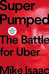 Super Pumped: The Battle for Uber