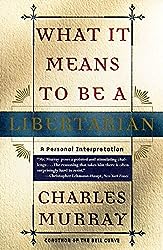 What It Means to Be a Libertarian: A Personal Interpretation