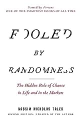 Fooled by Randomness: The Hidden Role of Chance in Life and in the Markets (Incerto)